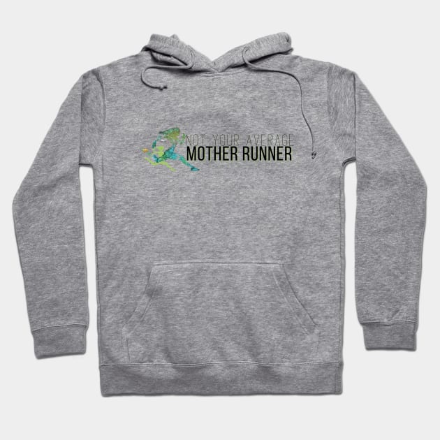 Not Your Average Mother Runner Hoodie by Not Your Average Mother Runner